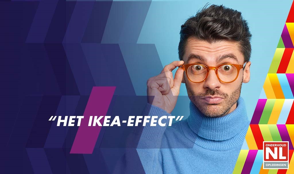 Stage-expert Maarten Brand: Het Ikea-effect