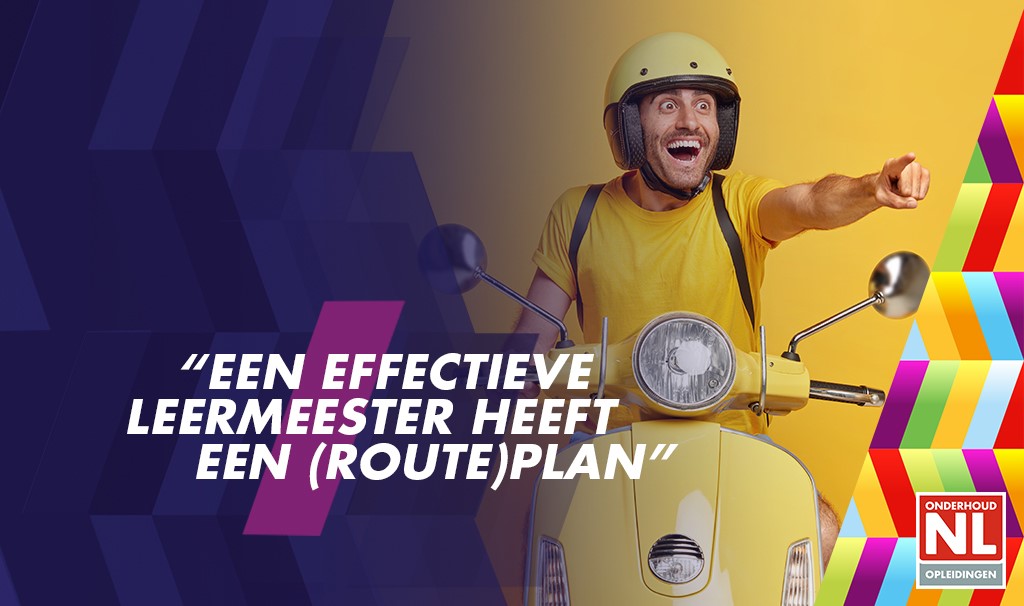 &#39;Een effectieve leermeester heeft een (route)plan&#39;