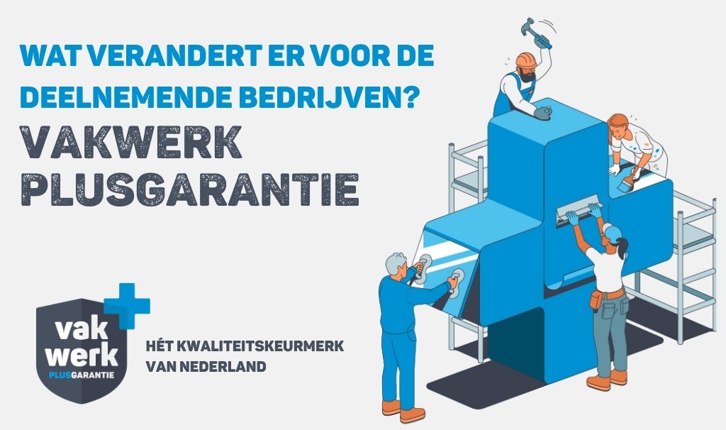 OnderhoudNL-keurmerk heet nu Vakwerk Plusgarantie: